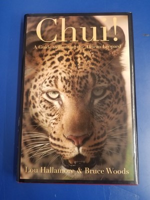 Chui: Guide to Hunting the African Leopard (Inscription with Signature)