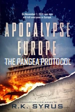 Apocalypse Europe - The Pangea Protocol: A fast-paced Conspiracy Thriller and Te