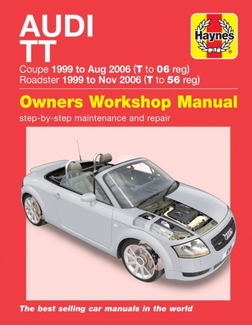 Audi TT (99 to 06) T to 56 Haynes Repair Manual by Peter Gill (Paperback Book)