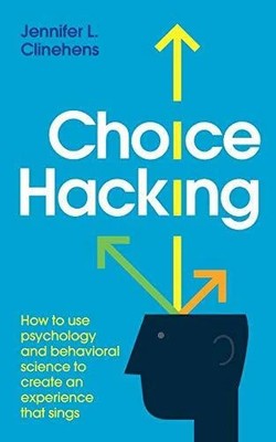 Choice Hacking: How to use psychology and Buch Independently published