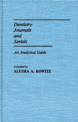 Dentistry Journals And Serials: An Analytical Guide