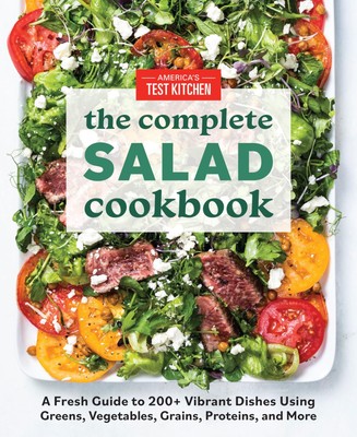 The Complete Salad Cookbook: A Fresh Guide to 200+ Vibrant Dishes Using Gree...