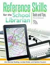 Reference Skills for the School Librarian : Tools and Tips, 3rd E
