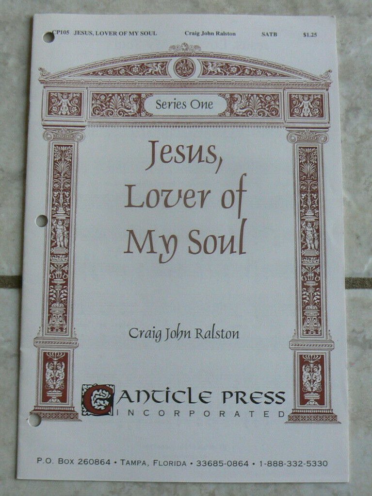 Jesus, Lover of My Soul,Craig John Ralston 1998 sheet music SATB Canticle Press