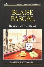 Image of Blaise Pascal: Reasons of the Heart Marvin R. O'Connell New Book 9780802801586