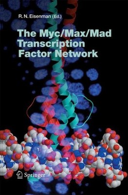 The Myc/Max/Mad Transcription Factor Network Robert N. Eisenman