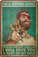 TATTOO TIN SIGN I'M TATTOO ARTIST GIVE ME SKIN AND I WILL GIVE YOU MY SOUL - ART