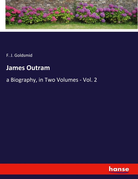 James Outram A Biography, In Two Volumes - Vol. 2 F. J. Go*Dsmid Taschenbuch-image