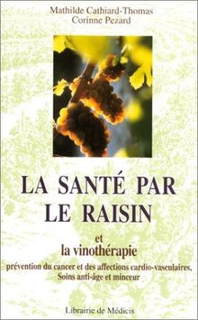 La santé par le raisin et la vinothérapie von Cathiard-T... | Buch | Zustand gut
