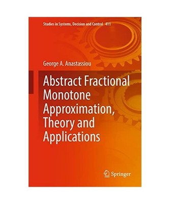 Abstract Fractional Monotone Approximation, Theory and Applications, Anastassiou