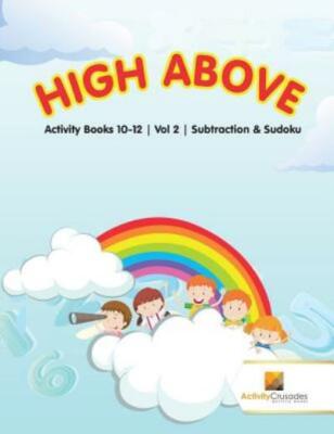 High Above: Activity Books 10-12 - Vol -2 - Subtraction & Sudoku