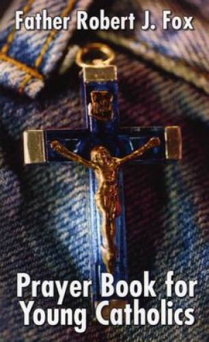 Prayer Book for Young Catholics - Paperback By Robert J. Fox - GOOD - Bild 1 von 1