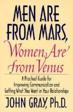 Men Are from Mars, Women Are from Venus : A Practical Guide for Impr - VERY GOOD