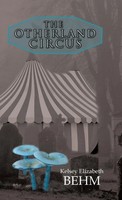 The Otherland Circus | Kelsey Elizabeth Behm | Buch | Gebunden | Englisch | 2018