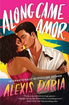 Along Came Amor | Alexis Daria | englisch