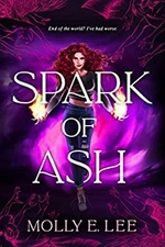 Spark of Ash Hardcover Molly E. Lee