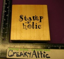 STAMPAHOLIC A HOLIC LARGE RUBBER STAMP ANITAS CREAKYATTIC