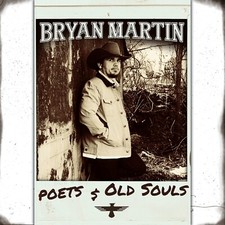 Bryan Martin Poets and Old Souls CD NEW! We Ride Fast FREE Shipping