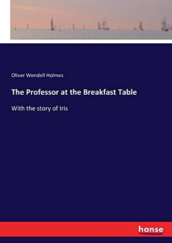 The Professor at the Breakfast Table.New 9783743400061 Fast Free Shipping<|