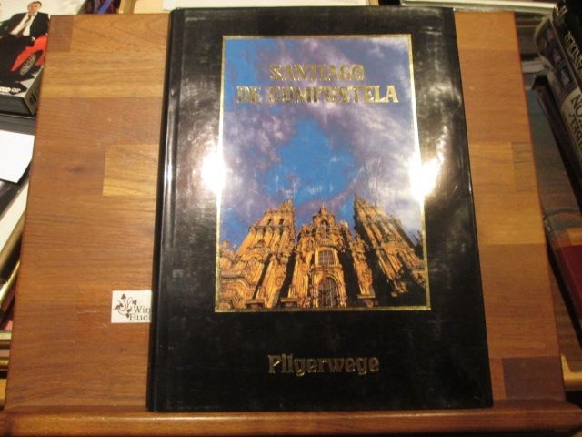 Santiago de Compostela : Pilgerwege. hrsg. von Paolo Caucci von Saucken. Ins Dt.