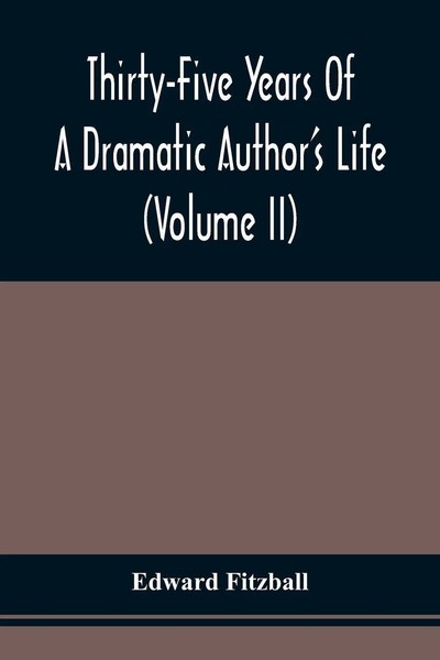 Thirty-Five Years Of A Dramatic Author's Life (Volume Ii) Edward Fitzball Buch-image