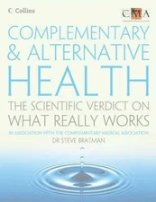 Complementary and Alternative Health: The Scientific Verdict on What Really...