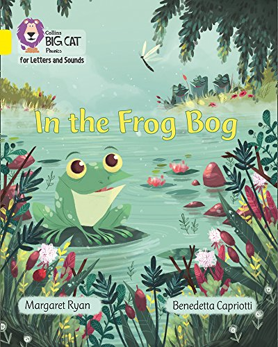 In the Frog Bog: Band 03/Yellow (Collins Big Cat Phonics... - Ryan, Margaret