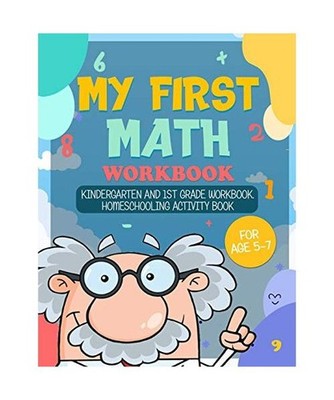 My First Math Workbook: Kindergarten and 1st Grade Workbook Homeschooling Activi