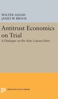 Walter Adams (U. A.) | Antitrust Economics On Trial | Buch | Englisch (2016)