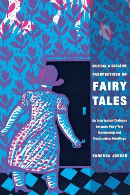Critical and Creative Perspectives on Fairy Tales: An Intertextual Dialogue ...