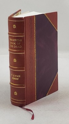 The Egyptian Book Of The Dead 1904 [Leather Bound]