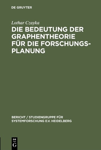 Lothar Czayka Die Bedeutung der Graphentheorie für die Forschungsplan (Hardback)
