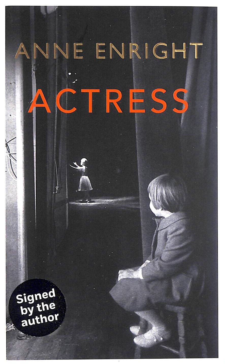 Actress, Signed by the author by Enright, Anne
