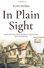 IN PLAIN SIGHT: BASED ON THE TRUE STORY OF LEICESTER'S By Kate Myers **Mint**