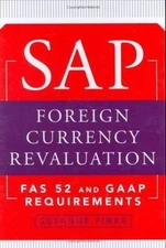 SAP Foreign Currency Revaluation: FAS 52 and GAAP Requirements by Finke, Susanne