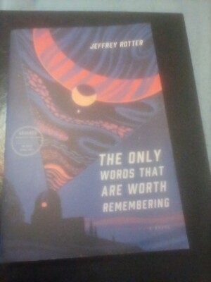 The Only Words That Are Worth Remembering Jeffrey Rotter ARC Advanced Reader Cop