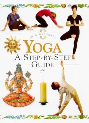 Yoga: A Step-by-step Guide (In a Nutshell),Annie Jones- 9781862041981