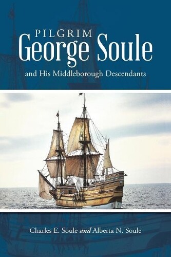 Thumbnail - Charles E Soule Alber Pilgrim George Soule And His Middleborough D