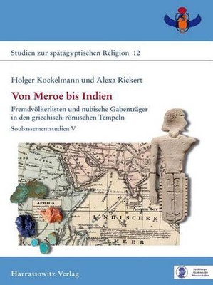 Von Meroe Bis Indien: Fremdvolkerlisten Und Nubische Gabentrager in Den Griechis