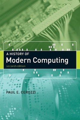 A History of Modern Computing, seco..., Ceruzzi, Paul E