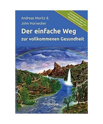 Simple Steps to Total Health, Andreas Moritz, John Hornecker