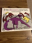 If The Dinosaurs Came Back, Bernard Most 1997 HC  Weekly Reader Book