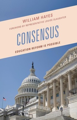 Consensus: Education Reform Is Possible by William Hayes (English) Paperback Boo