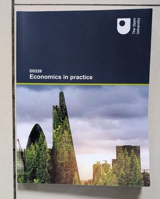 OPEN UNIVERSITY DD226 Economics in practice  VERY GOOD CONDITION