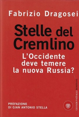 Dragosei, Fabri..STERNE DEL CREMLINO. MUSS DER WESTEN DAS NEUE RUSSLAND FÜRCHTEN?