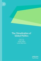 The Climatization Of Global Politics Stefan Aykut