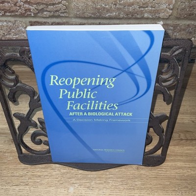 Reopening Public facilities After A Biological Attack National Research Cou 2005