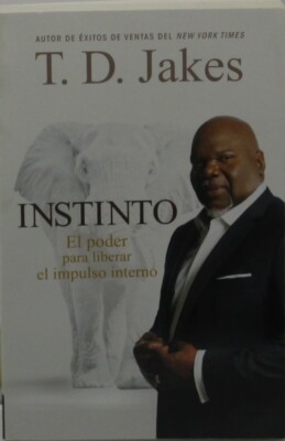Instinto: El Poder Para Liberar El Impulso Interno By T.D. Jakes *SKU4-3*