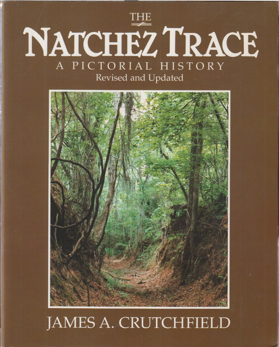 The Natchez Trace A Pictorial History | eBay