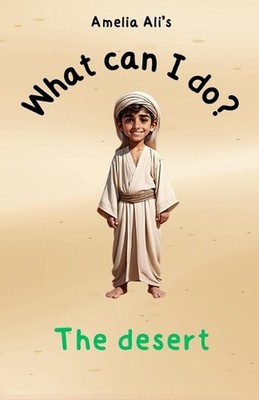 What can I do?: The desert by Amelia Ali Paperback Book